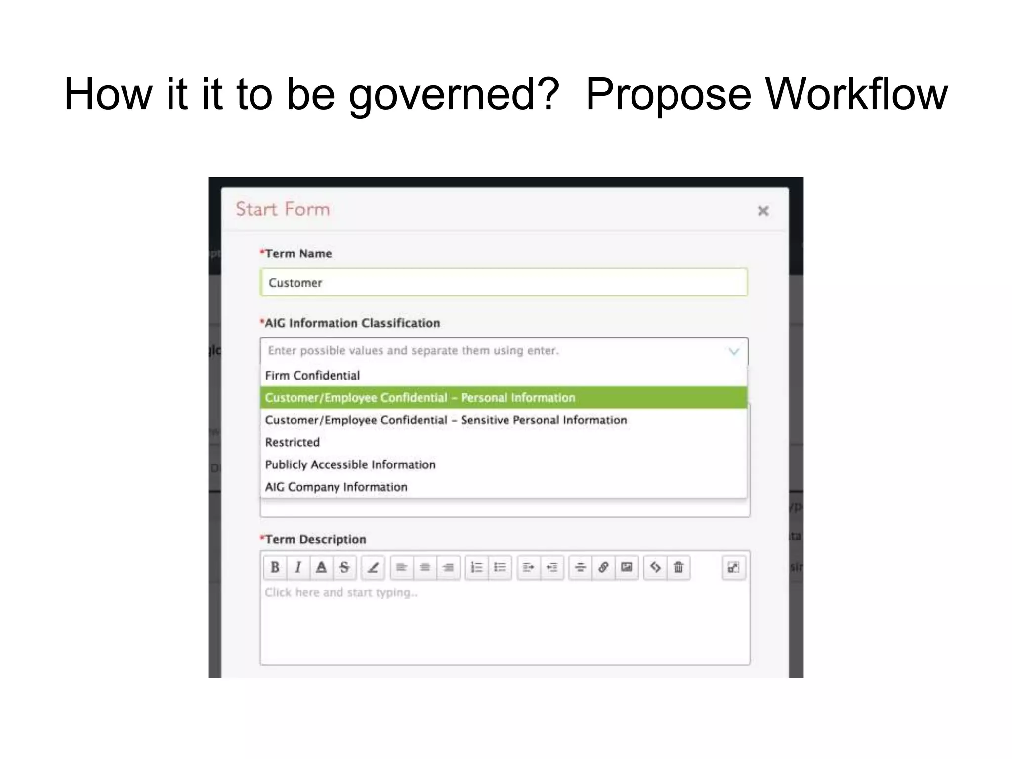 How it it to be governed? Propose Workflow
 