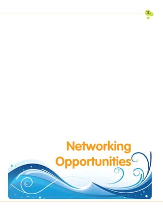 12




 Networking
Opportunities
 
