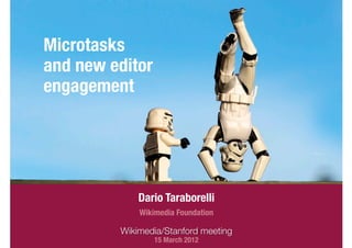 Microtasks 
and new editor
engagement
 