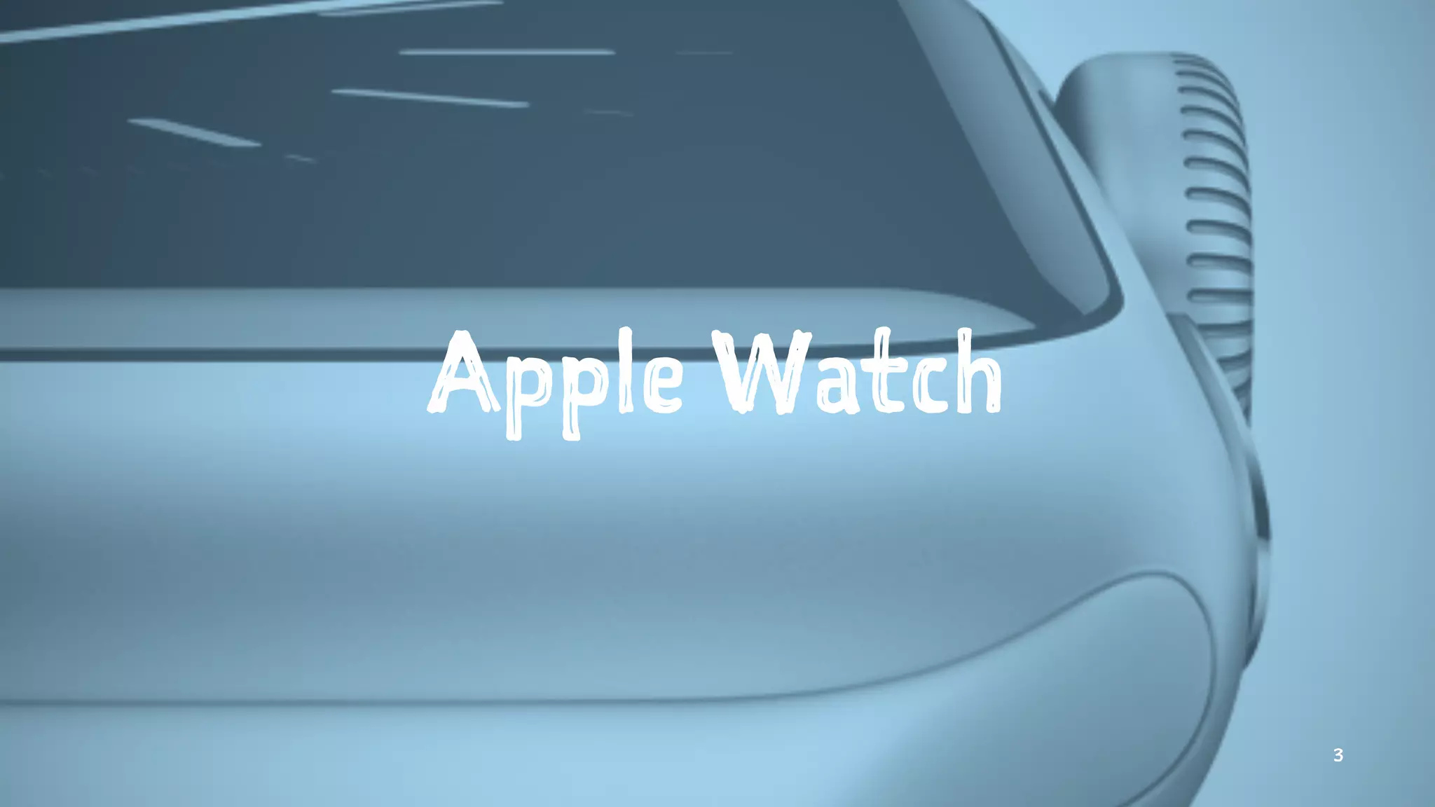 Apple Watch
3
 