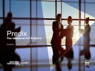 www.luxoft.com
Predix
Overview
The Industrial IoT Platform
 