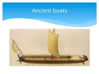 Ancient boats
 