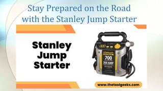 Stay Prepared on the Road
with the Stanley Jump Starter
 