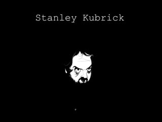 StanleyKubrick 