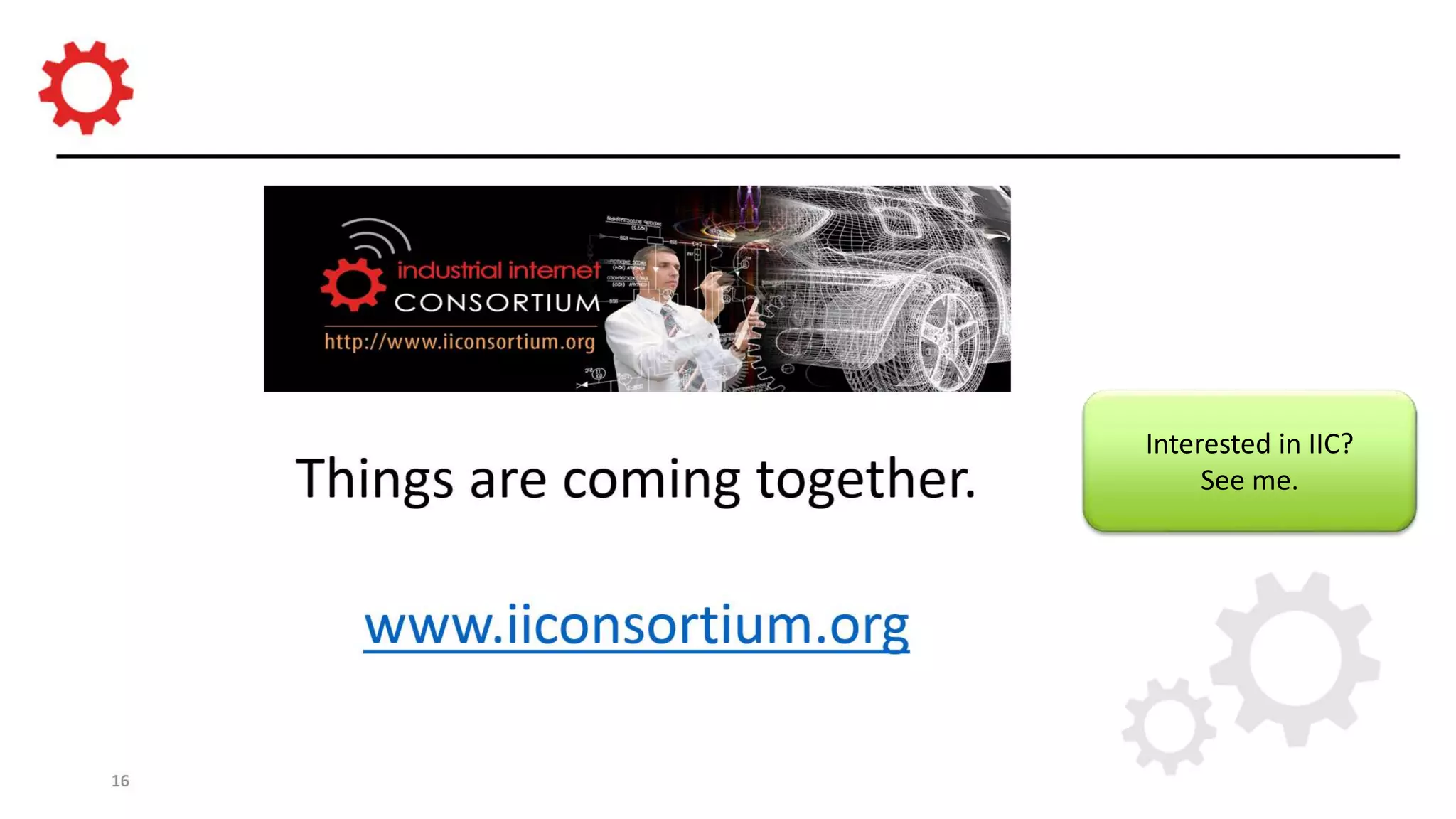 © 2014 Real-Time Innovations, Inc. 
Interested in IIC? 
See me. 
 