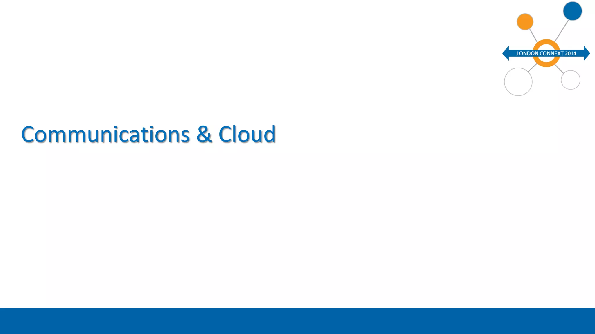 Communications & Cloud 
 