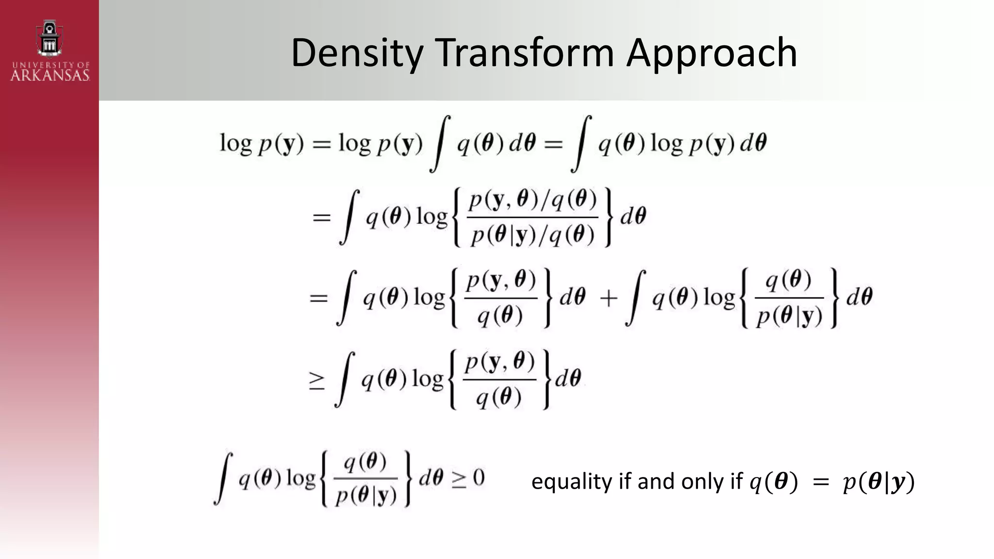 Density Transform Approach
equality if and only if 𝑞(𝜽) = 𝑝(𝜽|𝒚)
 
