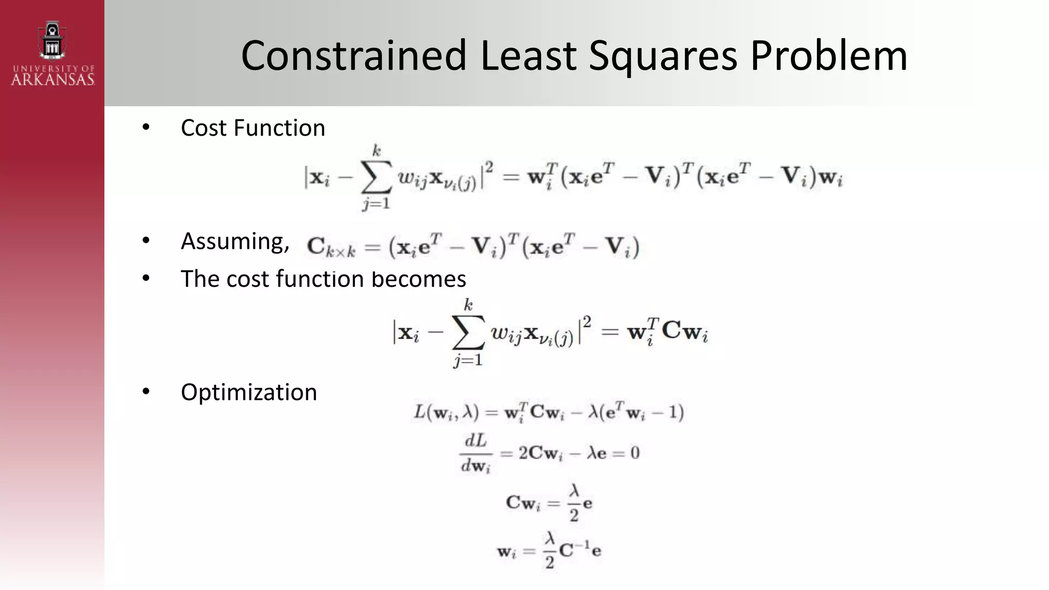 Constrained Least Squares Problem
• Cost Function
• Assuming,
• The cost function becomes
• Optimization
 
