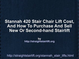 Stannah 420 Stair Chair Lift Cost, And How To Purchase And Sell New Or Second-hand Stairlift by http://straightstairlift.org 