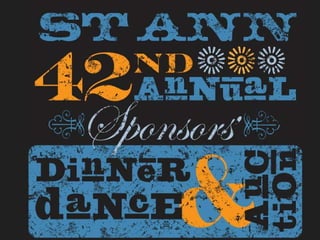 St. Ann 41 Annual
             st

Dinner Dance Sponsors


  Saturday April 30, 2011
 