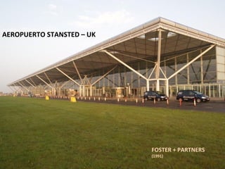 AEROPUERTO STANSTED – UK FOSTER + PARTNERS (1991) 