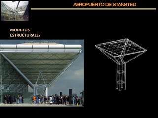 AEROPUERTO DE STANSTED MODULOS ESTRUCTURALES  