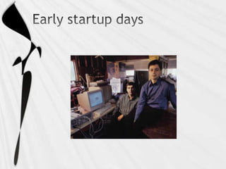 Early startup days