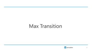 /amradelm
/amradelm
Max Transition
3
 