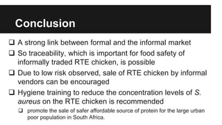 Investigation of the food value chain of ready-to-eat chicken and the associated risk for staphylococcal food poisoning in Tshwane Metropolitan, South Africa