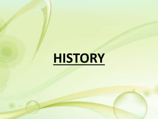 HISTORY
 