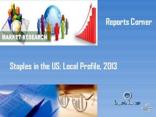 Reports Corner

Staples in the US: Local Profile, 2013

RC

 