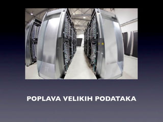 POPLAVA VELIKIH PODATAKA
 