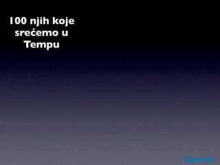 100 njih koje
 srećemo u
   Tempu
 