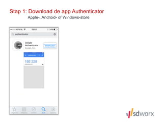 Stap 1: Download de app Authenticator
Apple-, Android- of Windows-store
 