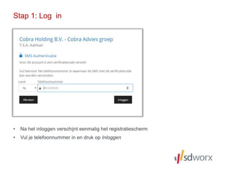 Stap 1: Log in
• Na het inloggen verschijnt eenmalig het registratiescherm
• Vul je telefoonnummer in en druk op Inloggen
 