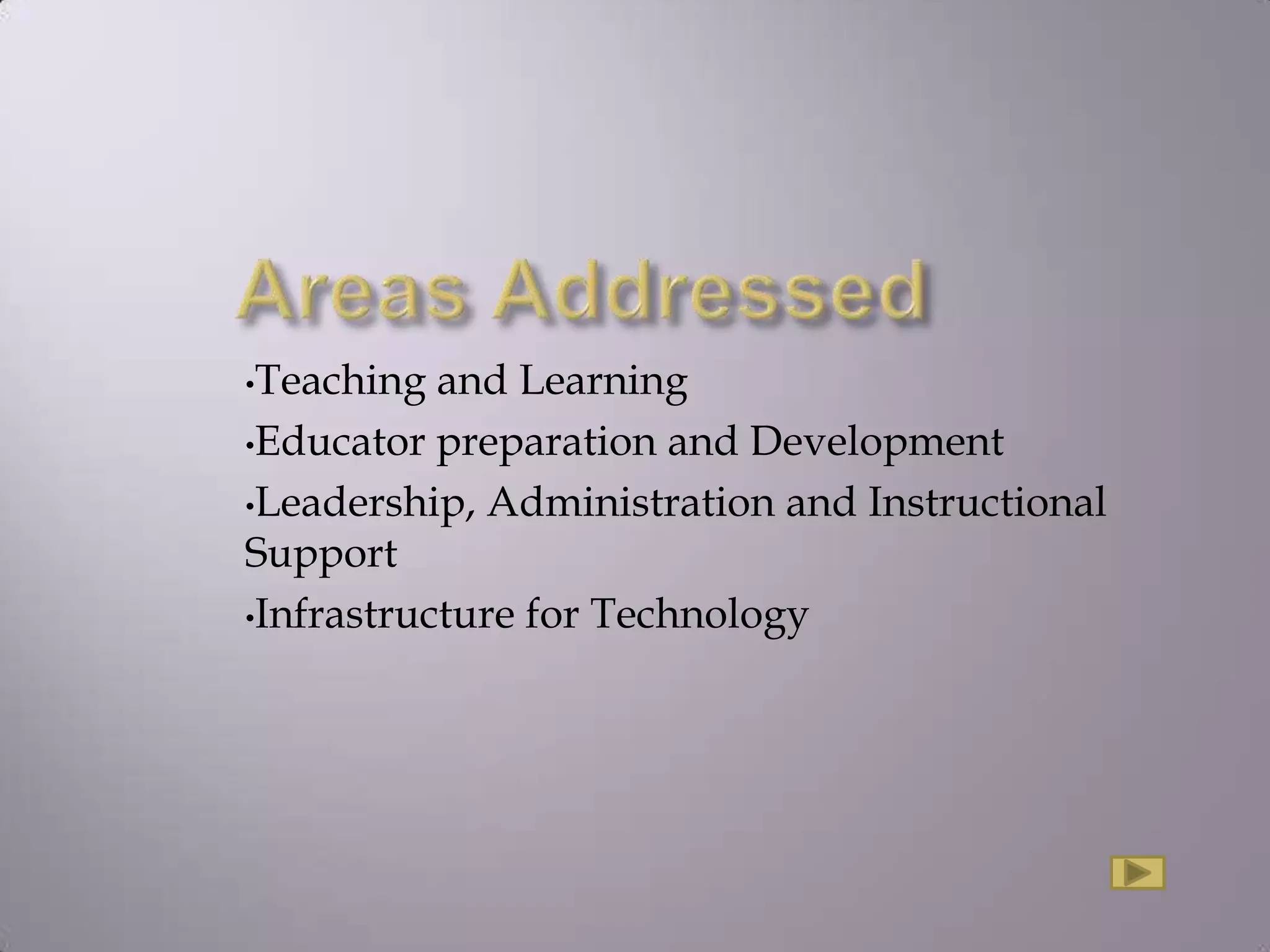 Developed around the areas of the Long-Range Plan for Technology