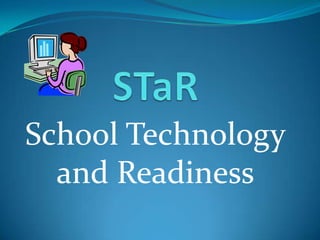 School Technology
  and Readiness
 