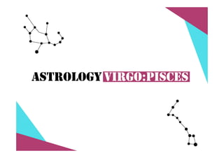 ASTROLOGY VIRGO:PISCES
 
