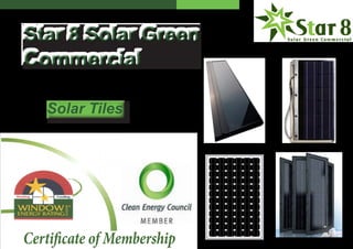 Star 8 Solar Green
Commercial
Star 8 Solar Green
Commercial
Solar Tiles
 