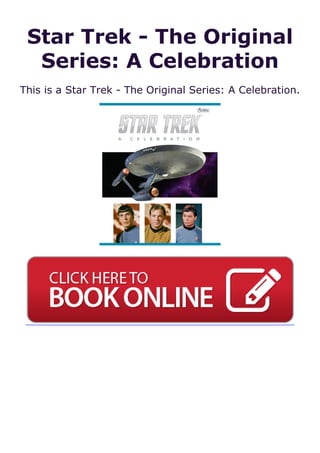 Star Trek - The Original
Series: A Celebration
This is a Star Trek - The Original Series: A Celebration.
 