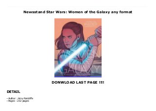 Newsstand Star Wars: Women of the Galaxy any format
DONWLOAD LAST PAGE !!!!
DETAIL
? PREMIUM EBOOK Star Wars: Women of the Galaxy (Amy Ratcliffe) ? Download and stream more than 10,000 movies, e-books, audiobooks, music tracks, and pictures ?Adsimple access to all content ? Quick and secure with high-speed downloads ? No datalimit ?You can cancel at any time during the trial ? Download now : https://collmenpake-n.blogspot.com/?book=1452166315 ? Book discription : They are heroes and villains, Sith and Jedi, senators and scoundrels, mothers, mercenaries, artists, pilots. . . .The women of the Star Wars galaxy drive its stories and saga forward at every level. This beautifully illustrated, fully authorized book profiles 75 fascinating female characters from across films, fiction, comics, animation, and games. Featuring Leia Organa, Rey, Ahsoka Tano, Iden Versio, Jyn Erso, Rose Tico, Maz Kanata, and many more, each character is explored through key story beats, fresh insights, and behind-the-scenes details by author Amy Ratcliffe. Also showcasing more than 100 all-new illustrations by a dynamic range of female and non-binary artists, here is an inspiring celebration of the characters that help create a galaxy far, far away.• INCLUDING CHARACTERS FROM SOLO: A STAR WARS STORY AND STAR WARS: RESISTANCE•INCLUDES CHARACTERS VISUALIZED HERE FOR THE FIRST TIMEAmy Ratcliffe is the managing editor of Nerdist and a contributor to StarWars.com, and has written for outlets such as Star Wars Insider and IGN. She's a host at Star Wars Celebration and cohosts the Lattes with Leia podcast. When she's not visiting a galaxy far, far away, she lives in Los Angeles, California.Contributing artists:• Alice X. Zhang• Amy Beth Christenson• Annie Stoll• Annie Wu• Christina Chung• Cryssy Cheung• Eli Baumgartner• Elsa Charretier• Geneva Bowers• Jennifer Aberin Johnson• Jen Bartel• Jenny Parks• Karen Hallion• Little Corvus• Sara Alfageeh• Sara Kipin• Sarah Wilkinson• Viv Tanner© & TM LUCASFILM LTD. Used Under Authorization.
Author : Amy Ratcliffeq
Pages : 232 pagesq
 