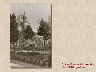 Crkva Gospe Karmelske oko 1940. godine 
