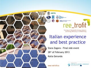 Italian experience
  and best practice
Stara Zagora - Final side event
28th of February 2013
Katia Gerunda
 