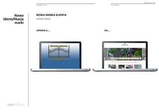 Nowa 
Identyfikacja 
marki 
© Starbrands / 2013 
Identyfikacja marki PHU Alexander 
NOWA MARKA KLIENTA 
STRONA WWW 
zmiana z... na... 
 