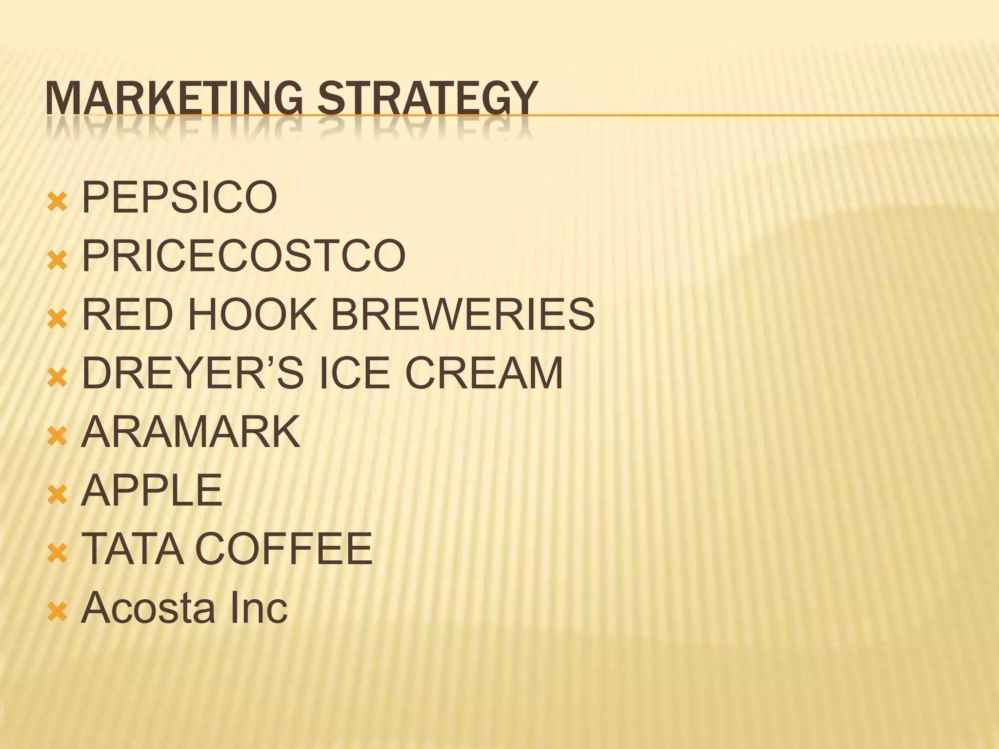 Marketing strategyPEPSICOPRICECOSTCORED HOOK BREWERIESDREYER’S ICE CREAMARAMARKAPPLETATA COFFEEAcosta Inc