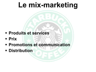 Le mix-marketing Produits et services Prix Promotions et communication Distribution 