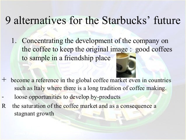 the advantages and disadvantage of starbucks 1 starbucks a strategic analysis past decisions and future options 4/17/2008 brown university economics department ryan c larson 08. the advantages and disadvantage of starbucks 1 starbucks a strategic analysis past decisions and future options 4/17/2008 brown university economics department ryan c larson 08.