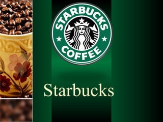 Starbucks
 