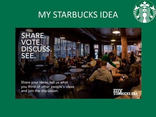 MY STARBUCKS IDEA
 