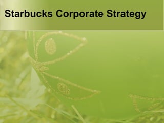 Starbucks Corporate Strategy 