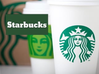 Starbucks
 