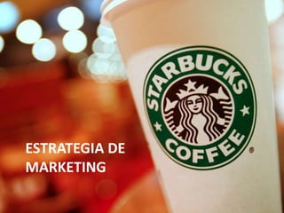 ESTRATEGIA DE
MARKETING
 