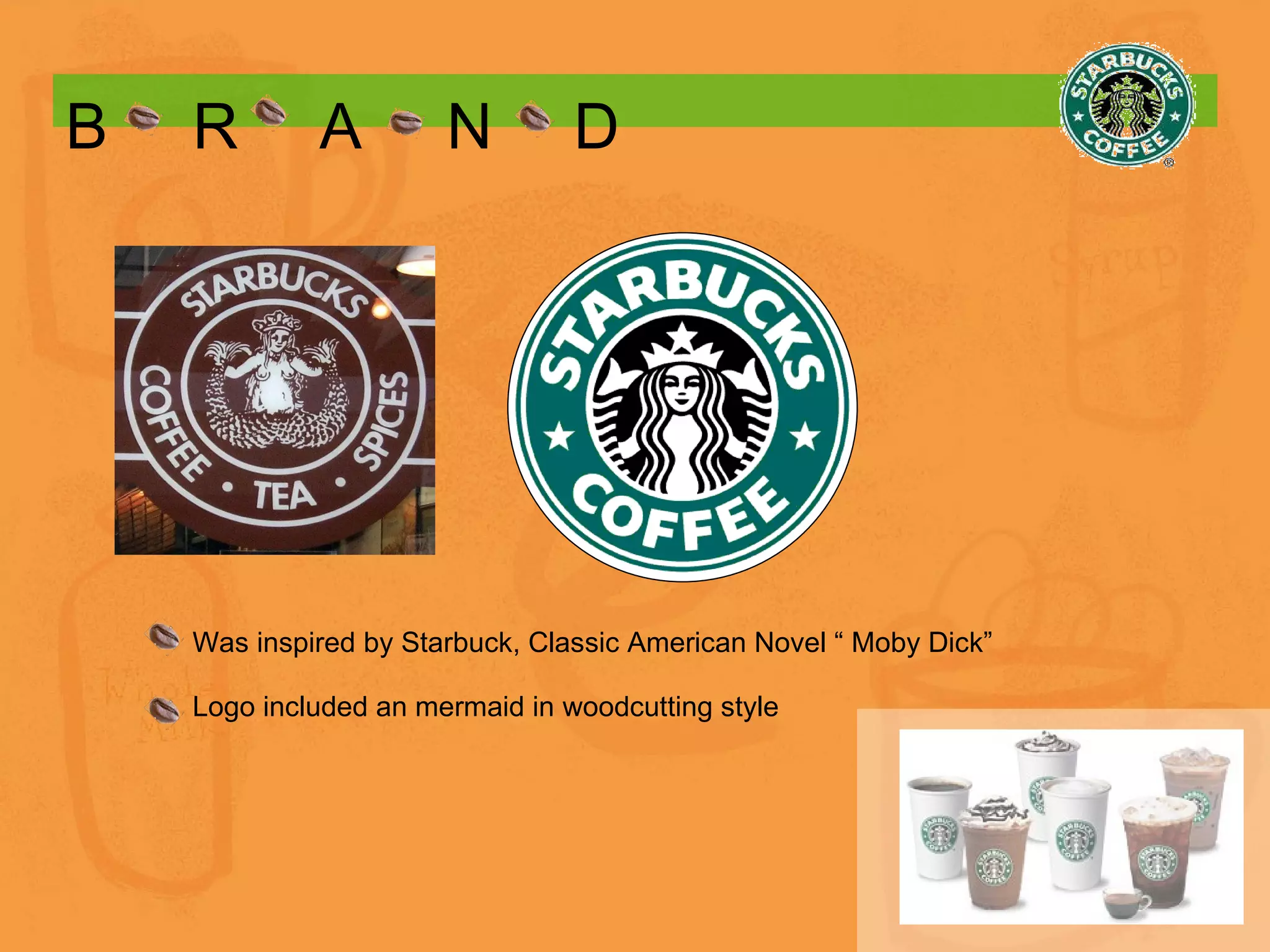 B R A N D Was inspired by Starbuck, Classic American Novel “ Moby Dick” Logo included an mermaid in woodcutting style  