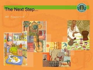 The Next Step... ART Supported 