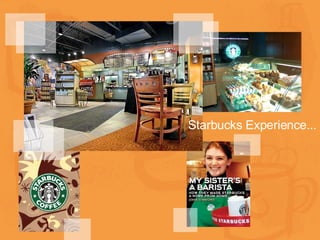 Starbucks Experience... 