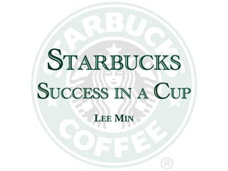 Exploring Starbucks Marketing Strategy: The Success Secret