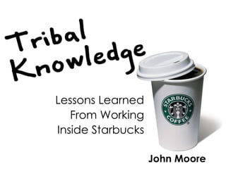 John Moore Lessons Learned From Working Inside Starbucks 