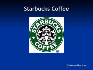 Starbucks Coffee Guillermo Ramírez 