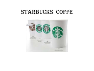 Starbucks  coffe 