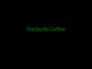 Starbucks Coffee

 